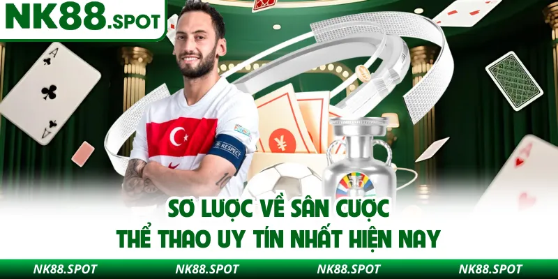 Sơ lược về sân cược thể thao uy tín nhất hiện nay